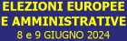 ELEZIONI AMMINISTRATIVE ED EUROPEE - 8 E 9 GIUGNO 2024