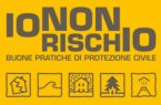  BUONE PRATICHE DI PROTEZIONE CIVILE "IO NON RISCHIO"